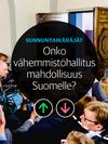 Olisiko vähemmistöhallitus mahdollisuus Suomelle, Sunnuntaikäräjät pohtii