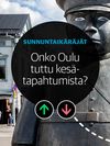 Puheenaihe: Tunnetaanko Oulu jostakin kesätapahtumastaan, pohtii Sunnuntaikäräjien raati.